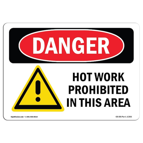 OSHA Sign, Hot Work Prohibited In This Area, 18in X 12in Rigid Plastic, 18" W, 12" H, Landscape
